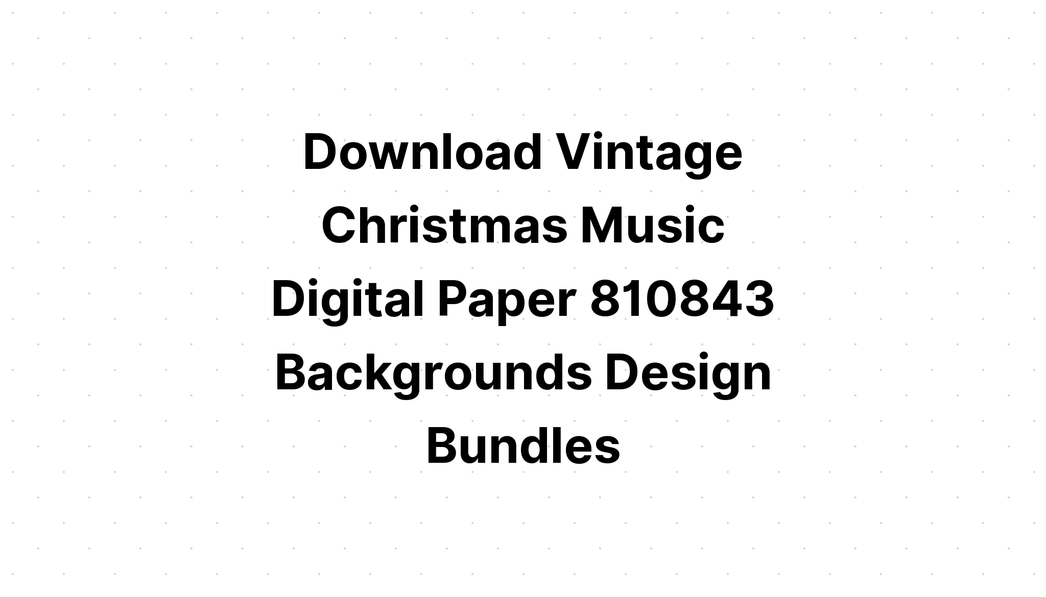 Download Vintage Christmas Music Digital Paper SVG File
